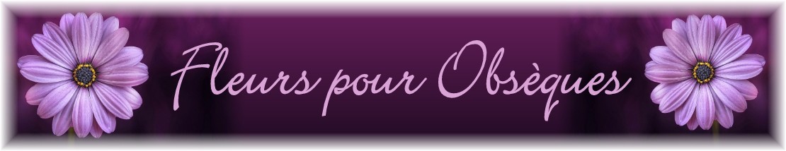 FLEURISTE HURIEL SPÉCIALISTE DES FLEURS DEUIL     FLEURISTE DEUIL A HURIEL LIVRAISON FLEURS DEUIL A HURIEL
